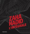 Zaha Hadid l'intégrale