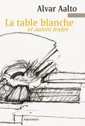 La table blanche <br/>et autres textes 