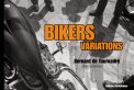 Bikers Variations