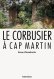 Le Corbusier à Cap-Martin